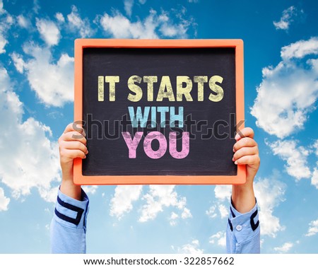It Starts With You!, word on chalkboard.