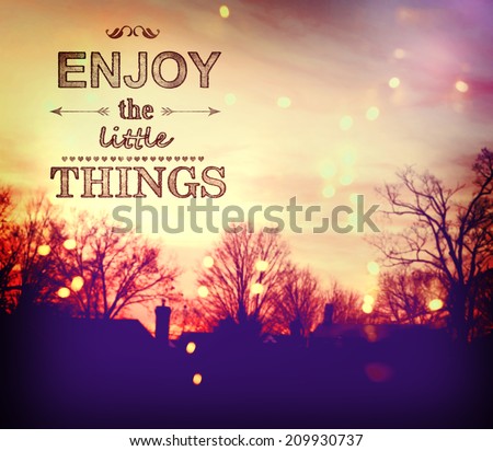 Enjoy the Little Things text on twilight background