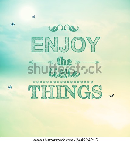 Enjoy the little things text with little butterflies