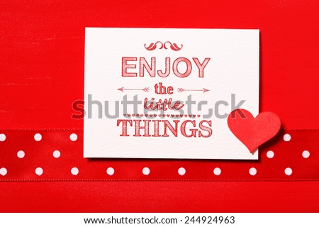 Enjoy the little things text with small red heart