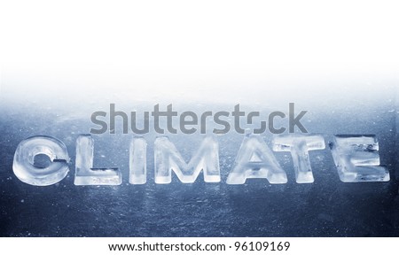 Word Climate made of real ice letters.