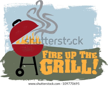 Fire Up The Backyard BBQ Grill Fire Up The Backyard BBQ Grill