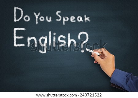 Teacher in classroom, Blackboard education concept saying Do You Speak English?