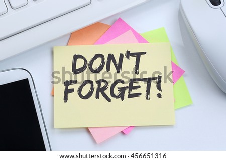 Don\'t forget date meeting remind reminder notepaper business concept desk computer keyboard