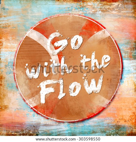 Go with the Flow vintage motivational sign