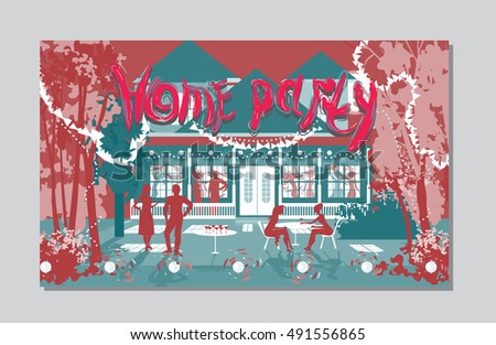 Invitation to a party at home with friends. Family holiday near the house party for family, friends and acquaintances. Dancing, fun, socializing, wine.