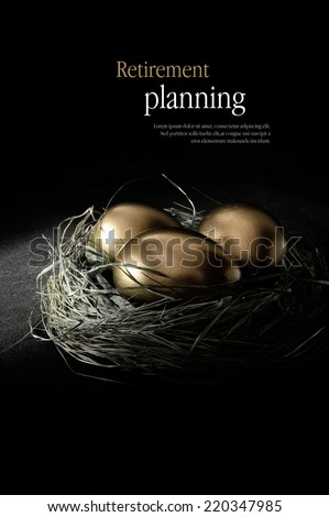 Concept image for retirement planning. Creatively lit golden goose eggs in a real birds nest representing client investments. Copy space.