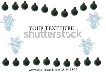 holiday poster or card with blue snow flakes and green christmas ornaments with text you can easily remove and replace with your own