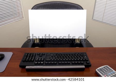 An Office Desk with a Blank Sign Board in the Chair.  Fill in Your Own Text to Express Numerous Business and Employment Issues!
