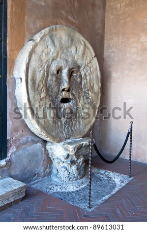 The mouth of truth, in Italian: Bocca della Verita, is an old marble mask on the wall of the Church of Santa Maria in Cosmedin in Rome in 1632.