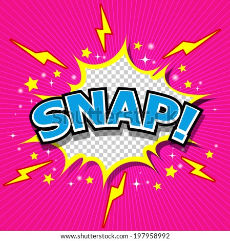 Snap! Comic Speech Bubble, Cartoon. Stock Vector 197958992 : Shutterstock