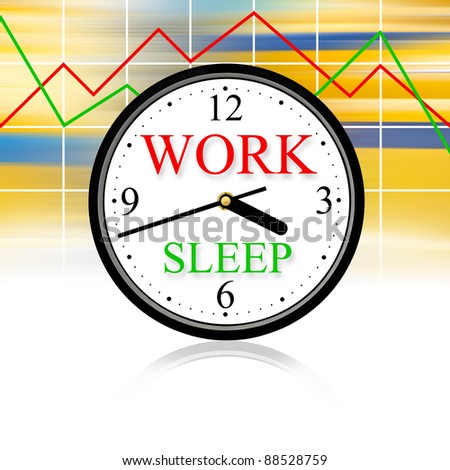 Work and sleep: this is our life.