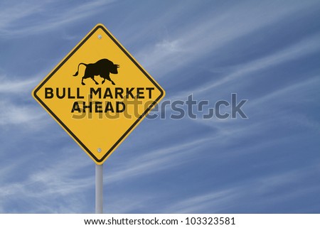 A modified road sign indicating a Ã¢Â?Â?bull marketÃ¢Â?Â� ahead on a blue sky background with copy space