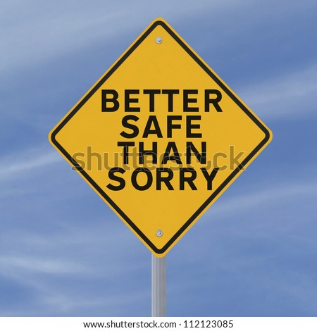 A road sign indicating a safety quote or saying (against a blue sky background) applicable to workplace or road safety