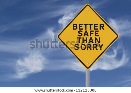 A road sign indicating a safety quote or saying (against a blue sky background) applicable to workplace or road safety