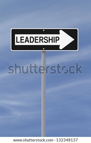Conceptual one way road sign on Leadership