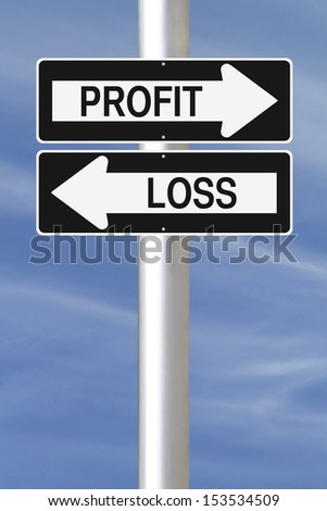 Conceptual one way street signs on Profit and Loss