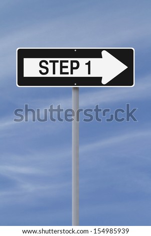 Conceptual one way street sign indicating Step One
