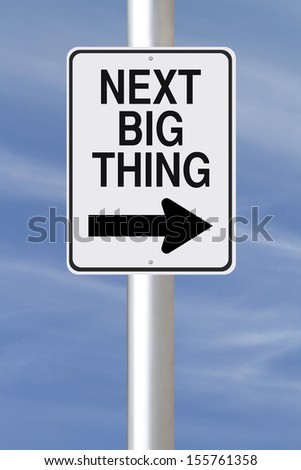 Modified one way road sign indicating Next Big Thing