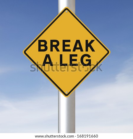 A road sign indicating Break A Leg