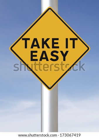 A modified road sign indicating Take It Easy