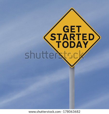 A modified road sign indicating Get Started Today