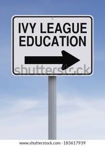 A modified one way street sign indicating Ivy League Education