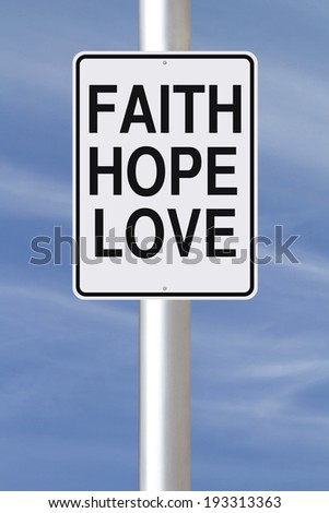 A modified road sign indicating Faith, Hope, and Love