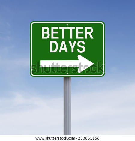 Modified one way sign indicating Better Days