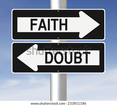 Conceptual one way street signs indicating Faith and Doubt