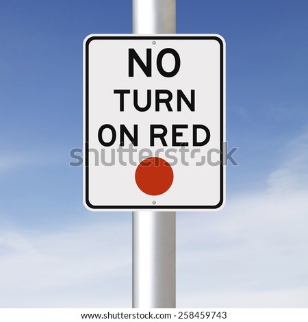 A traffic sign indicating No Turn On Red