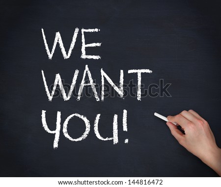 Hand writing we want you with a chalk on blackboard