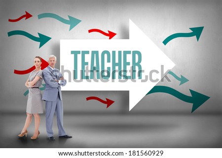 The word teacher and serious businessman standing back to back with a woman against arrows pointing