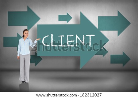The word client and businesswoman presenting against blue arrows pointing