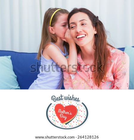 mothers day greeting against mother and daughter sharing secrets