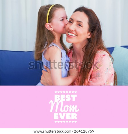 best mom ever against mother and daughter smiling at camera