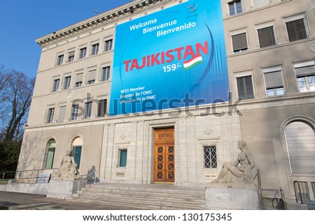 GENEVA Ã¢Â?Â? MARCH 3:  World Trade Organization welcomes Tajikistan as a new member March 3, 2013, Geneva, Switzerland. Tajikistan became the 159th member of the World Trade Organization on March 2, 2013.