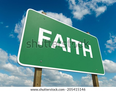 A road sign with faith words on sky background