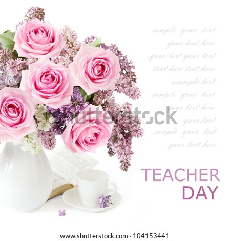 Teacher Day (still life with lilac and roses bunch, book and cup isolated on white with sample text)