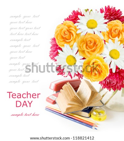 Teacher Day (still life with huge bunch of camomiles,roses,and asters flowers, book,pencil, sharpener and notepad isolated on white background with sample text)