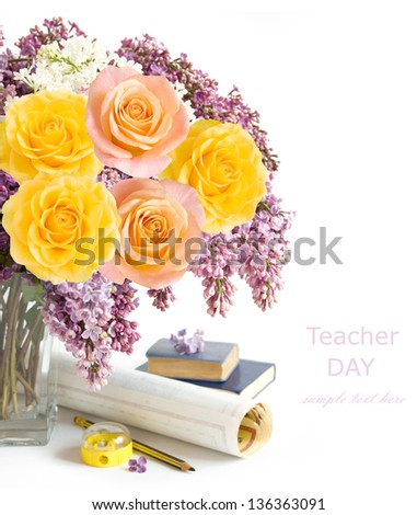 Teacher day (flowers bunch with roses and lilac, map and books isolated on white with sample text)