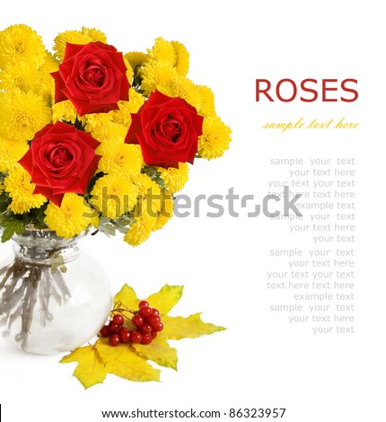 Huge bunch of autumn flowers and red roses isolated on white with autumn maple leaves and red berries of viburnum (with sample text)