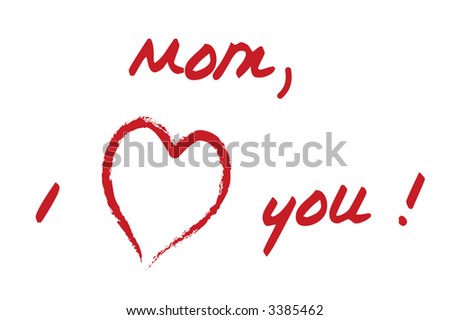 i love you mom dad. i love you mom and dad