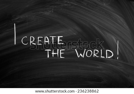I create the world written on the blackboard with chalk