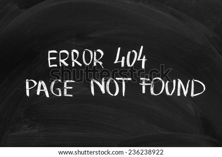 Error 404: page not found written on the blackboard