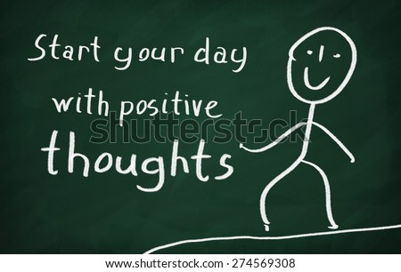 On the blackboard draw character and write Start your day with positive thoughts