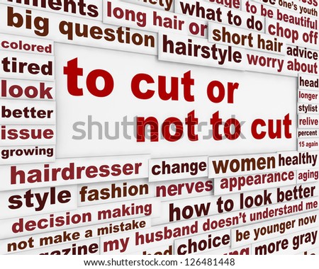 To cut or not to cut hair question. Big hair cut dilemma