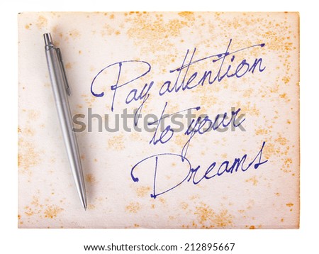 Old paper grunge background, white and brown - Pay attention to your dreams