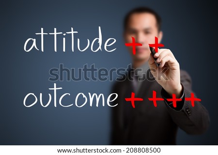 business man writing concept of good attitude make very good outcome