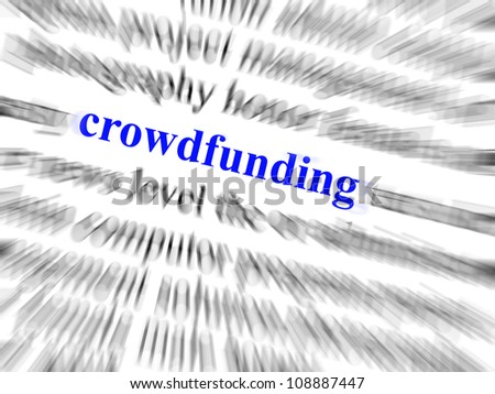 Crowdfunding in blue sharp text surrounded by blurred text in black and zoom effect.
